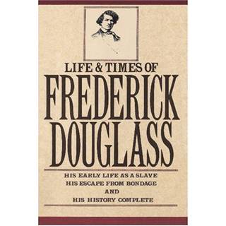 The Life and Times Of Frederick Douglass