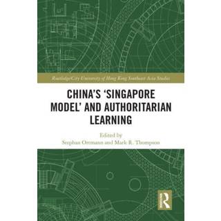 China's ‘Singapore Model’ and Authoritarian Learning
