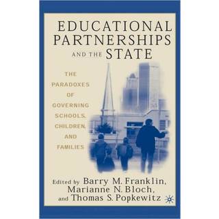 Educational Partnerships and the State: The Paradoxes of Governing Schools, Children, and Families