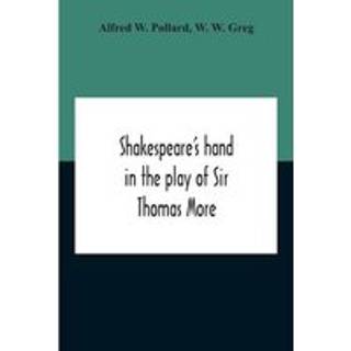Shakespeare'S Hand In The Play Of Sir Thomas More