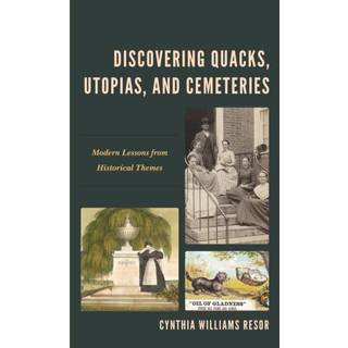 Discovering Quacks, Utopias, and Cemeteries