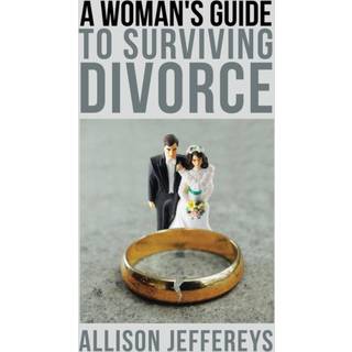 A Woman's Guide to Surviving Divorce