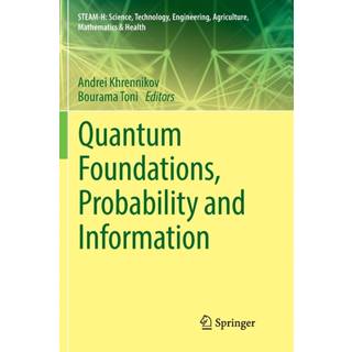 Quantum Foundations, Probability and Information