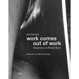 Dirk Reinartz: work comes out of work (Bilingual edition)