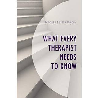 What Every Therapist Needs to Know