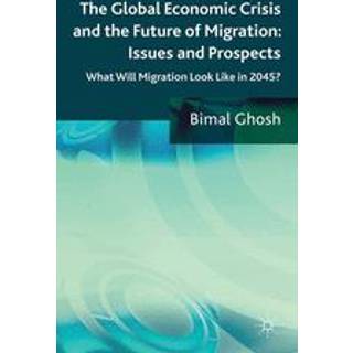 The Global Economic Crisis and the Future of Migration: Issues and Prospects