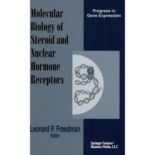 Molecular Biology of Steroid and Nuclear Hormone Receptors