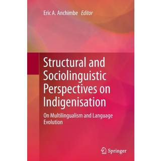 Structural and Sociolinguistic Perspectives on Indigenisation