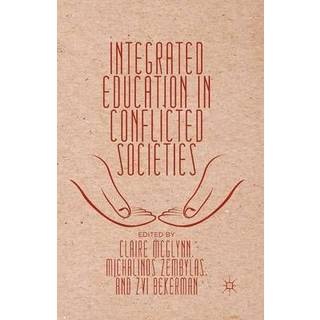 Integrated Education in Conflicted Societies