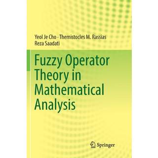 Fuzzy Operator Theory in Mathematical Analysis