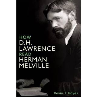 How D. H. Lawrence Read Herman Melville