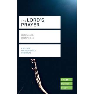 The Lord's Prayer (Lifebuilder Study Guides)