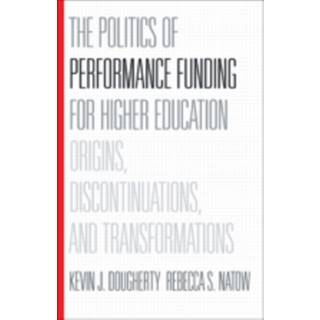 The Politics of Performance Funding for Higher Education