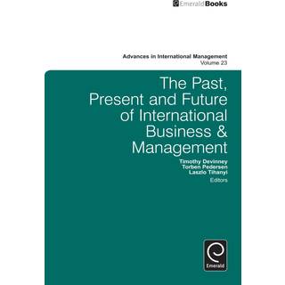 The Past, Present and Future of International Business and Management