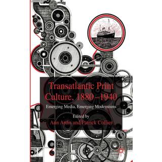 Transatlantic Print Culture, 1880-1940