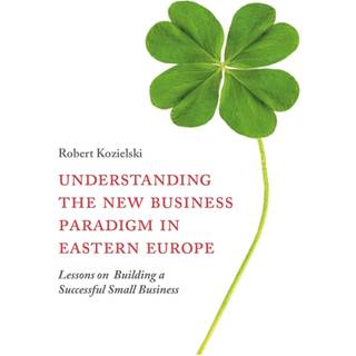 Understanding the New Business Paradigm in Eastern Europe
