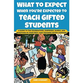 What to Expect When You're Expected to Teach Gifted Students