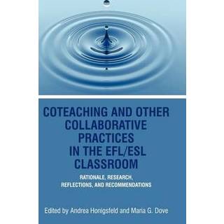 Coteaching and Other Collaborative Practices in the Efl/ESL Classroom