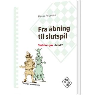 Fra åbning til slutspil, Skak for sjov, bind 2