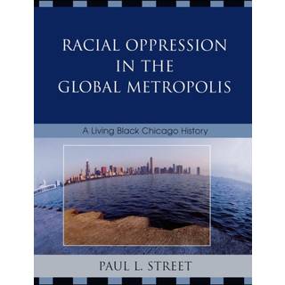 Racial Oppression in the Global Metropolis