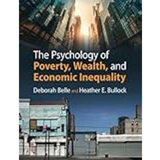 The Psychology of Poverty, Wealth, and Economic Inequality