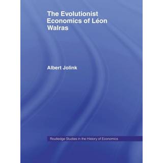 The Evolutionist Economics of Leon Walras
