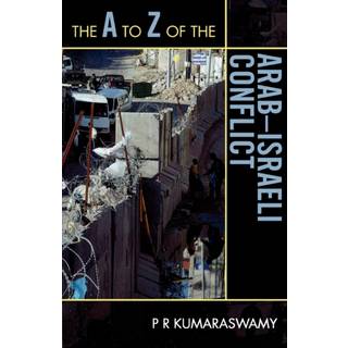 The A to Z of the Arab-Israeli Conflict