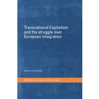 Transnational Capitalism and the Struggle over European Integration