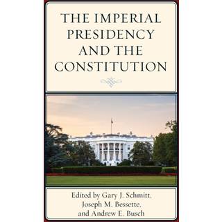 The Imperial Presidency and the Constitution