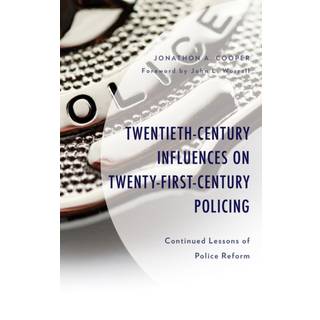 Twentieth-Century Influences on Twenty-First-Century Policing