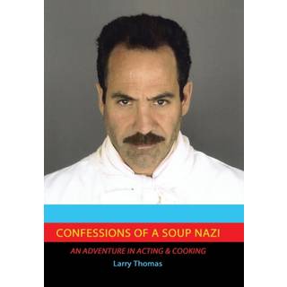 Confessions of a Soup Nazi