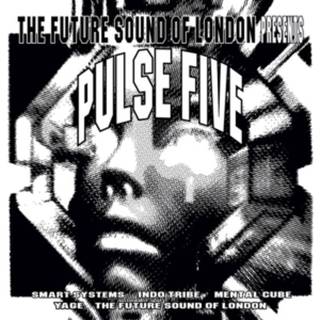 Future Sound Of London - Pulse Five