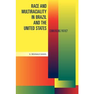 Race and Multiraciality in Brazil and the United States