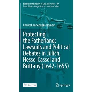 Protecting the Fatherland: Lawsuits and Political Debates in Julich, Hesse-Cassel and Brittany (1642-1655)