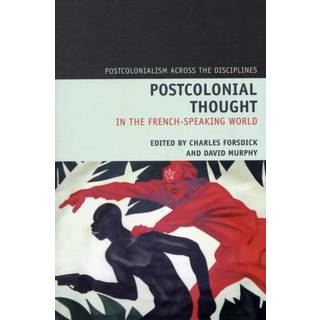 Postcolonial Thought in the French Speaking World
