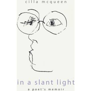 In a Slant Light: A Poets Memoir