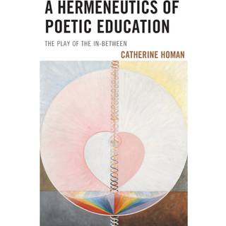 A Hermeneutics of Poetic Education