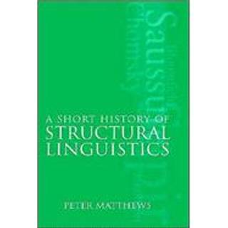 A Short History of Structural Linguistics
