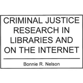 Criminal Justice Research in Libraries and on the Internet