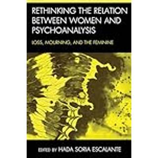 Rethinking the Relation between Women and Psychoanalysis