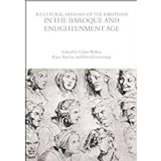 A Cultural History of the Emotions in the Baroque and Enlightenment Age
