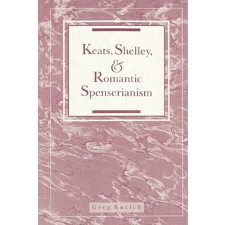 Keats, Shelley, and Romantic Spenserianism