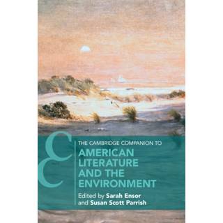 The Cambridge Companion to American Literature and the Environment