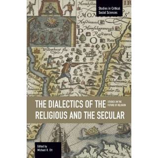 Dialectics Of The Religious And The Secular, The: Studies On The Future Of Religion