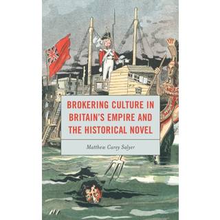 Brokering Culture in Britain's Empire and the Historical Novel