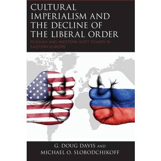 Cultural Imperialism and the Decline of the Liberal Order