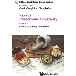 Evidence-based Clinical Chinese Medicine - Volume 13: Post-stroke Spasticity
