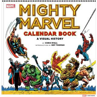 Mighty Marvel Calendar Book: A Visual History