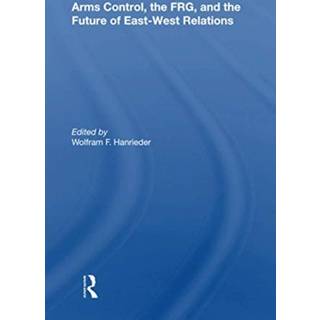 Arms Control, The Frg, And The Future Of East-west Relations
