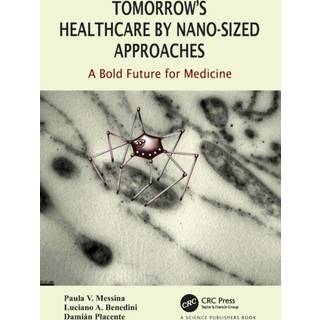 Tomorrow's Healthcare by Nano-sized Approaches